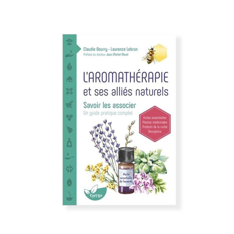 Aromathérapie : tout sur l'utilisation des huiles essentielles et l' aromathérapeute