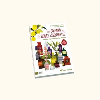 Tout soigner avec 16 huiles essentielles