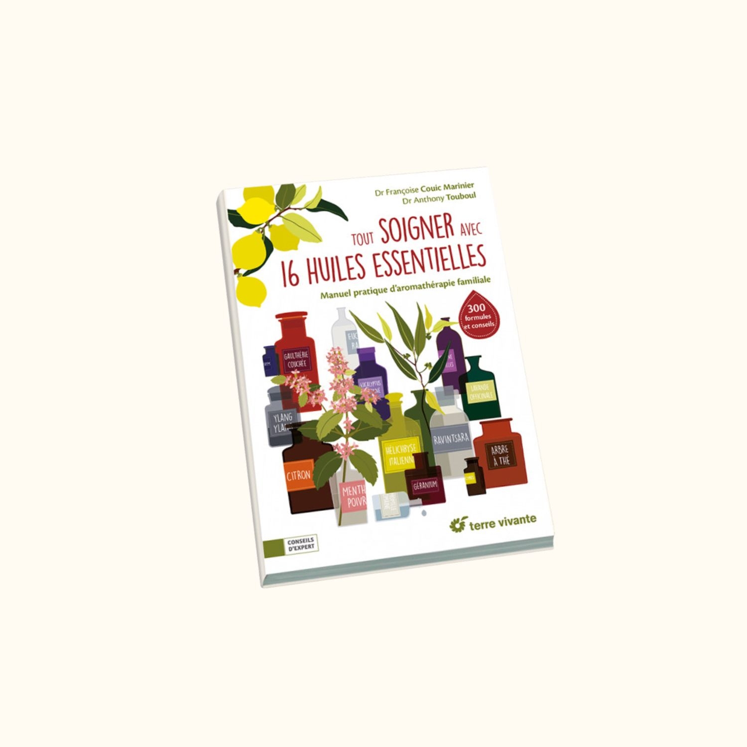 Tout soigner avec 16 huiles essentielles