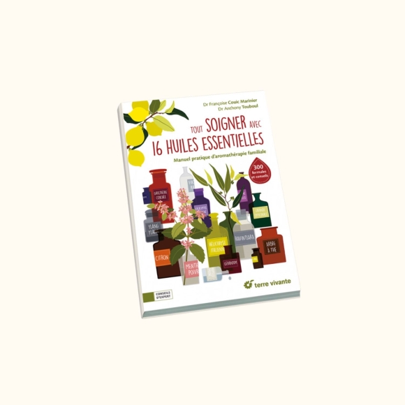 Tout soigner avec 16 huiles essentielles